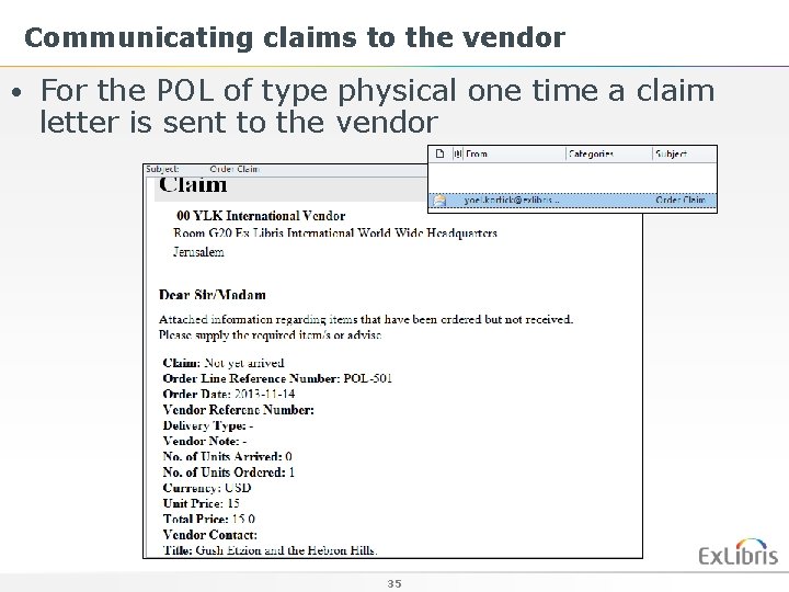 Communicating claims to the vendor • For the POL of type physical one time