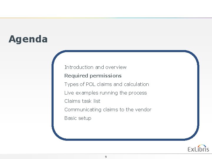 Agenda Introduction and overview Required permissions Types of POL claims and calculation Live examples