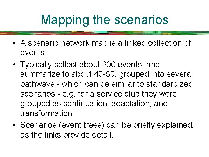 Mapping the scenarios • A scenario network map is a linked collection of events.