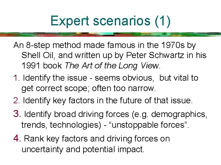 Expert scenarios (1) An 8 -step method made famous in the 1970 s by