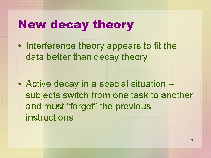 New decay theory • Interference theory appears to fit the data better than decay