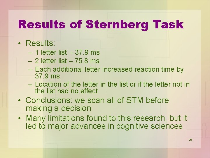 Results of Sternberg Task • Results: – 1 letter list - 37. 9 ms