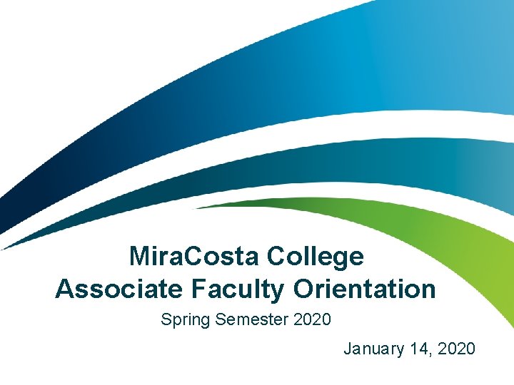 Mira. Costa College Associate Faculty Orientation Spring Semester 2020 January 14, 2020 