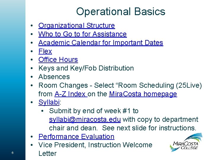 Operational Basics • • 6 Organizational Structure Who to Go to for Assistance Academic