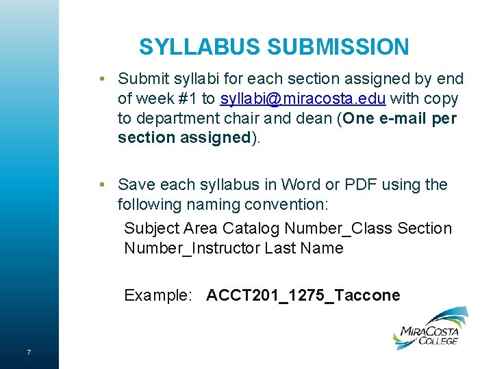 SYLLABUS SUBMISSION • Submit syllabi for each section assigned by end of week #1