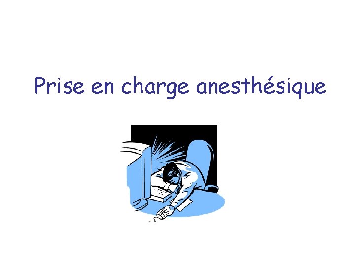 Prise en charge anesthésique 