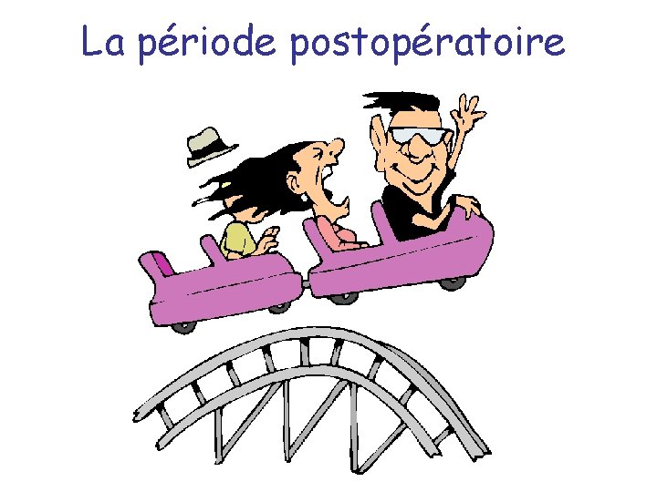 La période postopératoire 