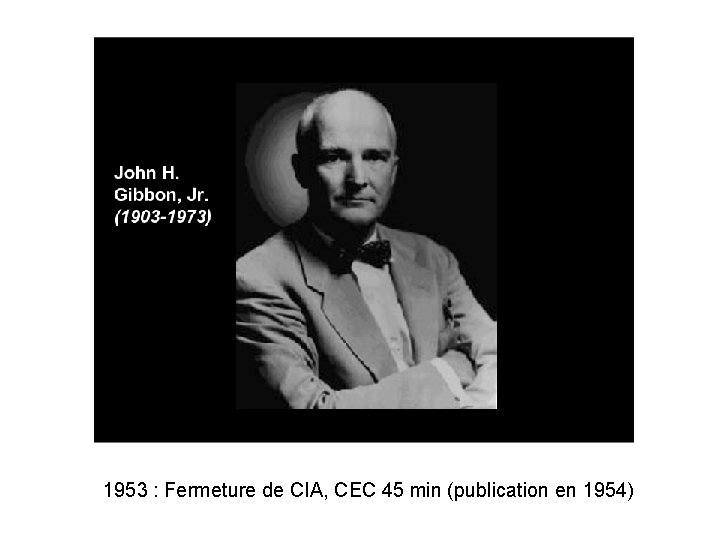1953 : Fermeture de CIA, CEC 45 min (publication en 1954) 