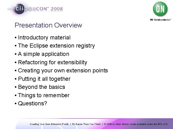 Presentation Overview • Introductory material • The Eclipse extension registry • A simple application