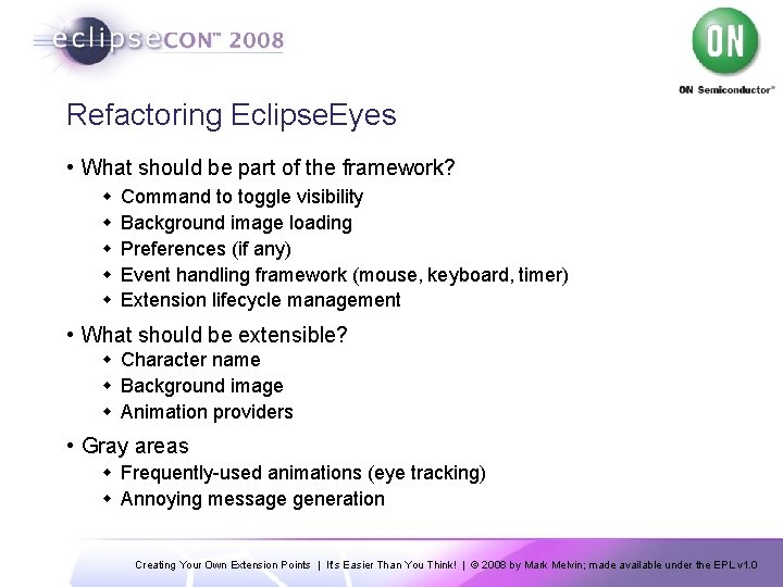 Refactoring Eclipse. Eyes • What should be part of the framework? w w w