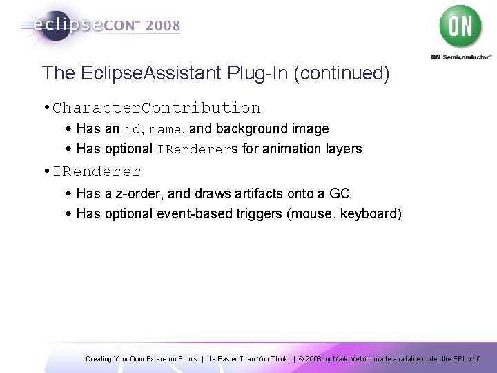 The Eclipse. Assistant Plug-In (continued) • Character. Contribution w Has an id, name, and