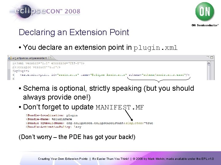 Declaring an Extension Point • You declare an extension point in plugin. xml •