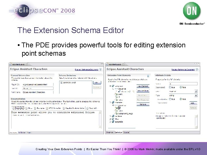 The Extension Schema Editor • The PDE provides powerful tools for editing extension point