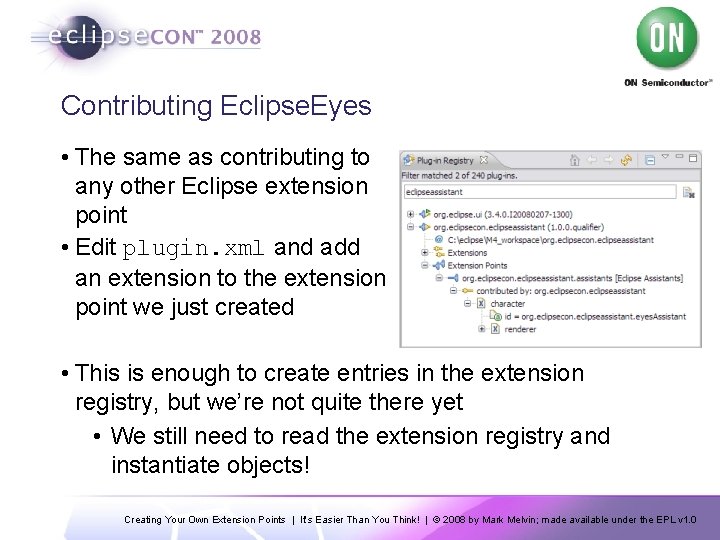 Contributing Eclipse. Eyes • The same as contributing to any other Eclipse extension point