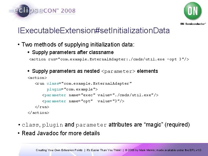 IExecutable. Extension#set. Initialization. Data • Two methods of supplying initialization data: w Supply parameters