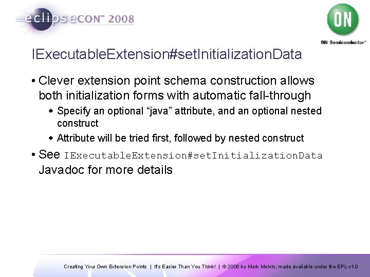 IExecutable. Extension#set. Initialization. Data • Clever extension point schema construction allows both initialization forms