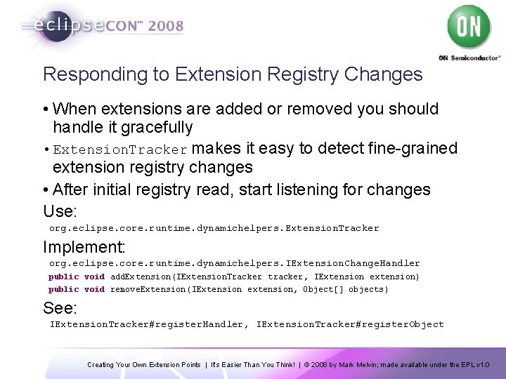 Responding to Extension Registry Changes • When extensions are added or removed you should