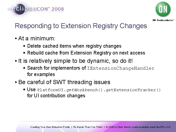 Responding to Extension Registry Changes • At a minimum: w Delete cached items when