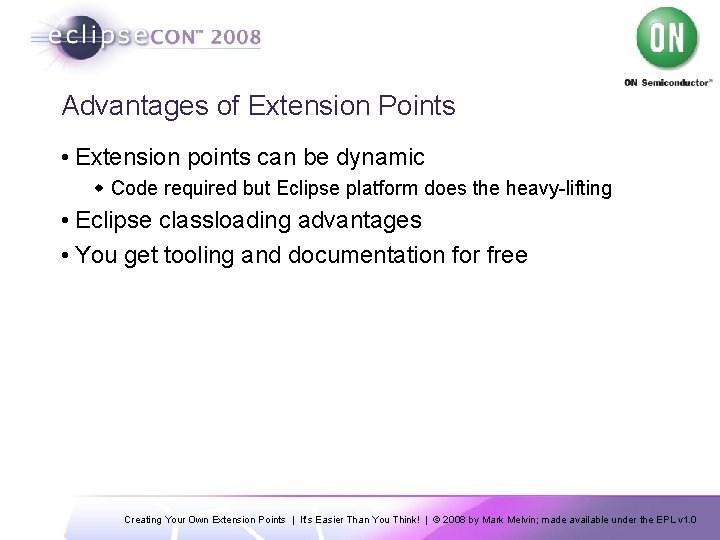 Advantages of Extension Points • Extension points can be dynamic w Code required but