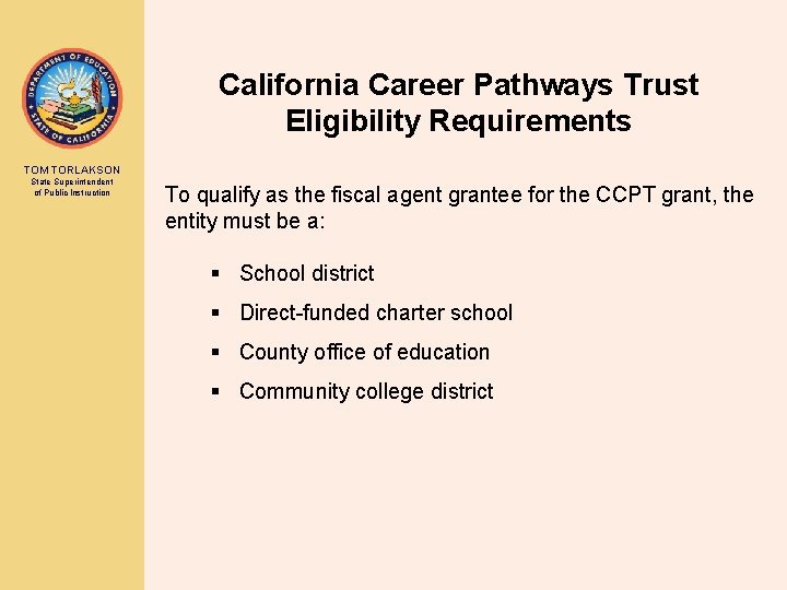 California Career Pathways Trust Eligibility Requirements TOM TORLAKSON State Superintendent of Public Instruction To
