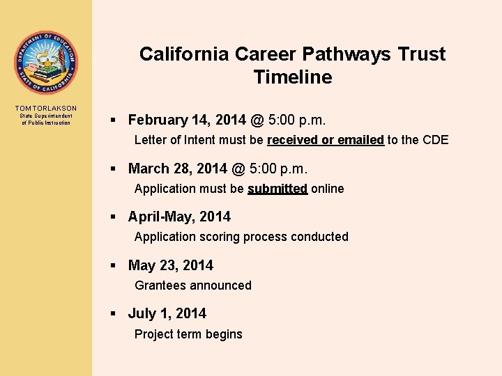 California Career Pathways Trust Timeline TOM TORLAKSON State Superintendent of Public Instruction § February