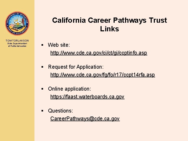 California Career Pathways Trust Links TOM TORLAKSON State Superintendent of Public Instruction § Web