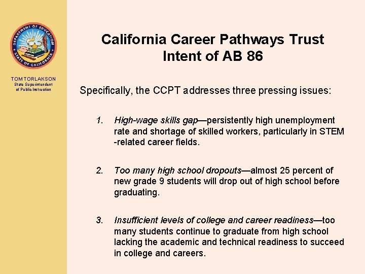 California Career Pathways Trust Intent of AB 86 TOM TORLAKSON State Superintendent of Public