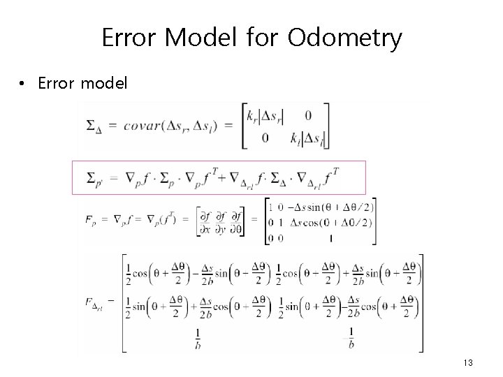 Error Model for Odometry • Error model 13 