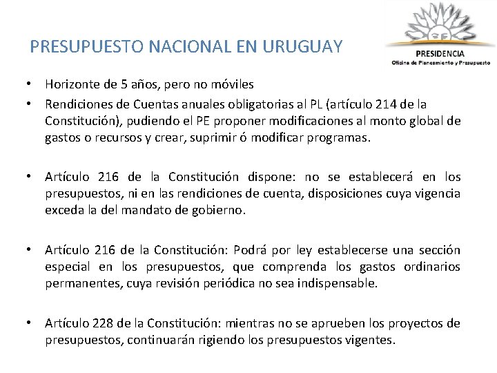 PRESUPUESTO NACIONAL EN URUGUAY • Horizonte de 5 años, pero no móviles • Rendiciones
