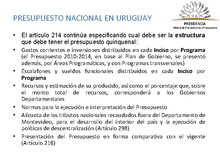 PRESUPUESTO NACIONAL EN URUGUAY • El artículo 214 continúa especificando cual debe ser la