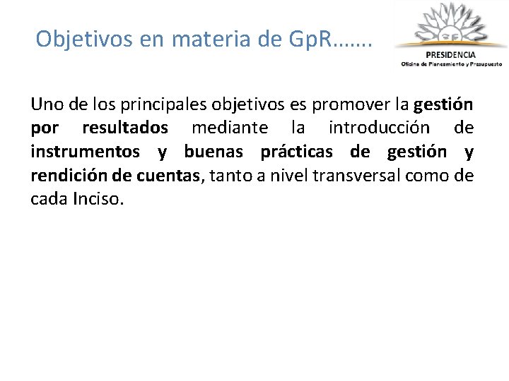 Objetivos en materia de Gp. R……. Uno de los principales objetivos es promover la