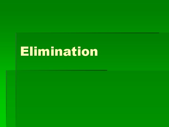 Elimination 