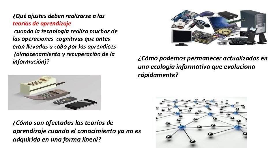 ¿Qué ajustes deben realizarse a las teorías de aprendizaje cuando la tecnología realiza muchas