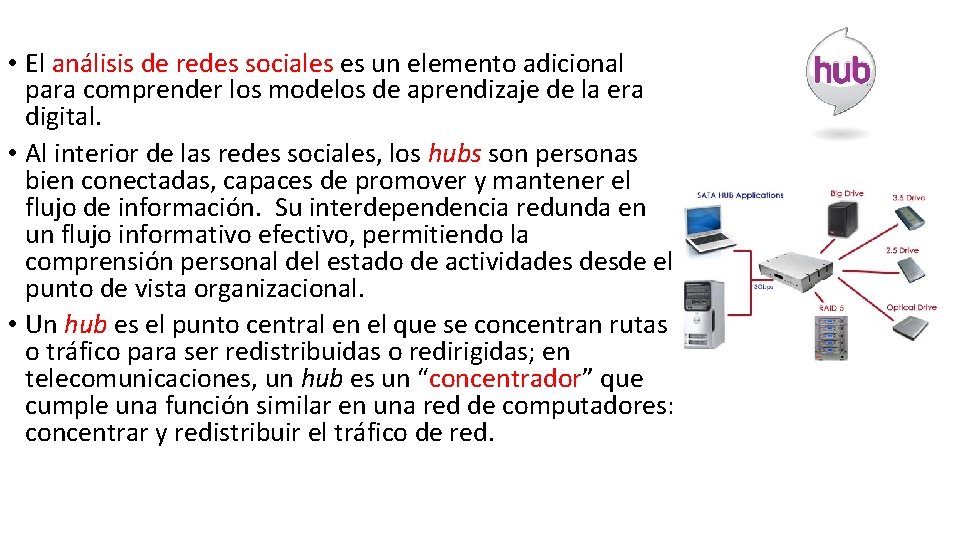  • El análisis de redes sociales es un elemento adicional para comprender los