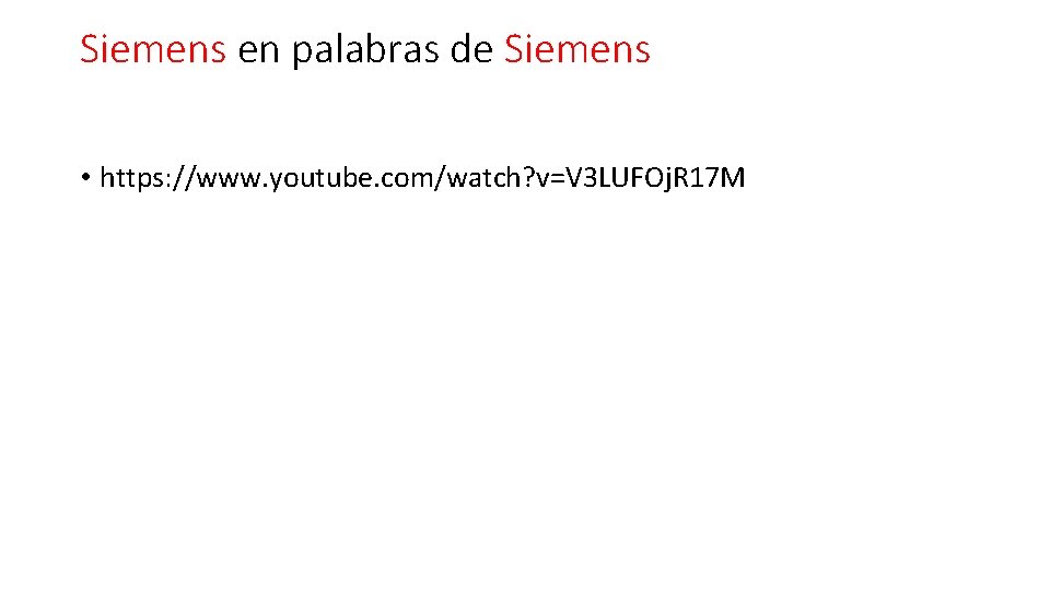 Siemens en palabras de Siemens • https: //www. youtube. com/watch? v=V 3 LUFOj. R