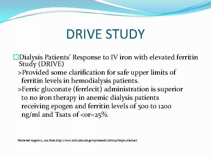DRIVE STUDY �Dialysis Patients’ Response to IV iron with elevated ferritin Study (DRIVE) >Provided