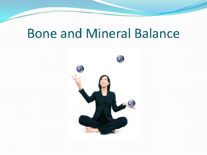 Bone and Mineral Balance 
