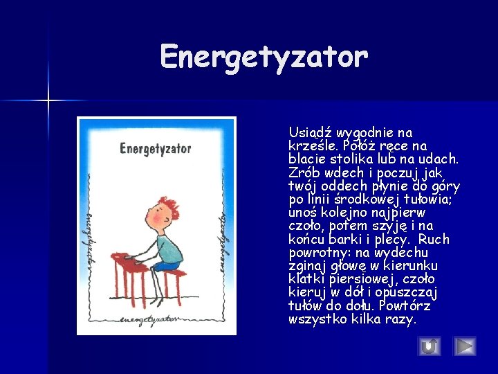 Energetyzator Usiądź wygodnie na krześle. Połóż ręce na blacie stolika lub na udach. Zrób Energetyzator Usiądź wygodnie na krześle. Połóż ręce na blacie stolika lub na udach. Zrób