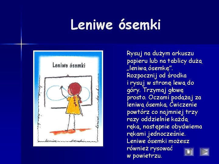 Leniwe ósemki Rysuj na dużym arkuszu papieru lub na tablicy dużą „leniwą ósemkę”. Rozpocznij Leniwe ósemki Rysuj na dużym arkuszu papieru lub na tablicy dużą „leniwą ósemkę”. Rozpocznij