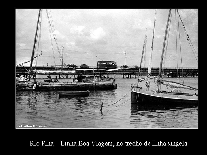 Rio Pina – Linha Boa Viagem, no trecho de linha singela 