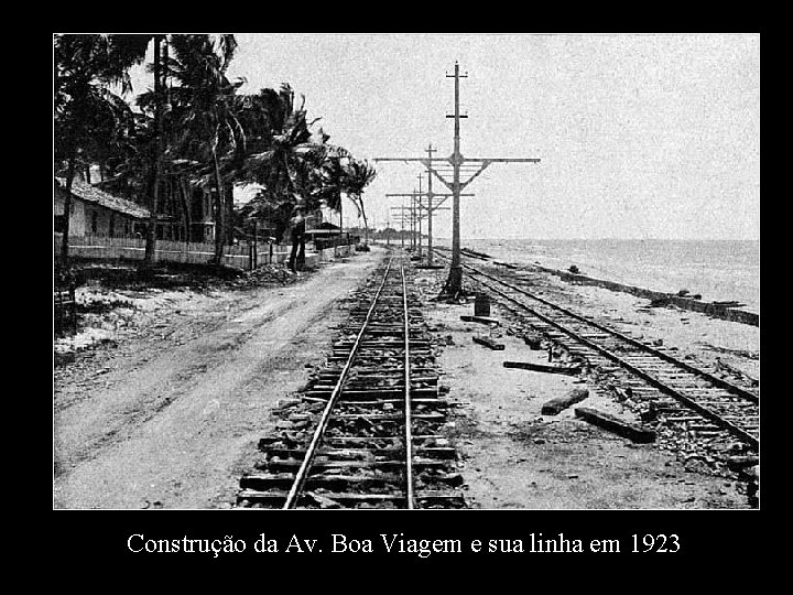 Construção da Av. Boa Viagem e sua linha em 1923 