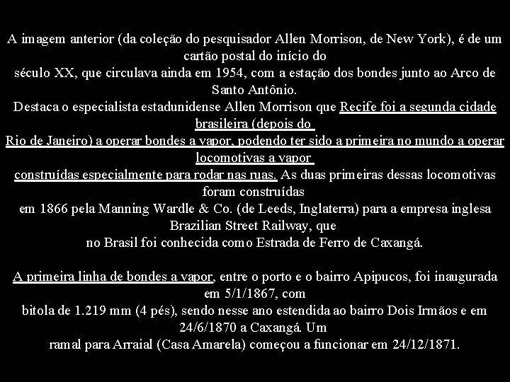 A imagem anterior (da coleção do pesquisador Allen Morrison, de New York), é de