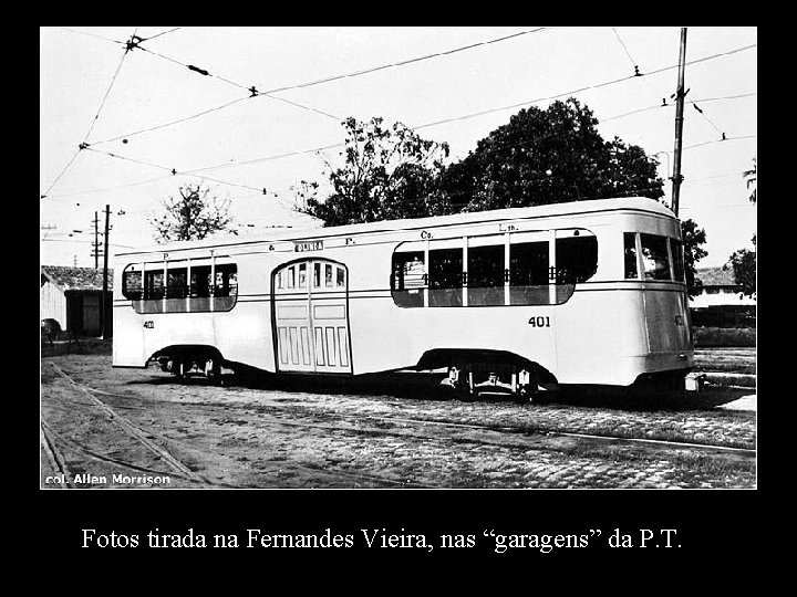 Fotos tirada na Fernandes Vieira, nas “garagens” da P. T. 