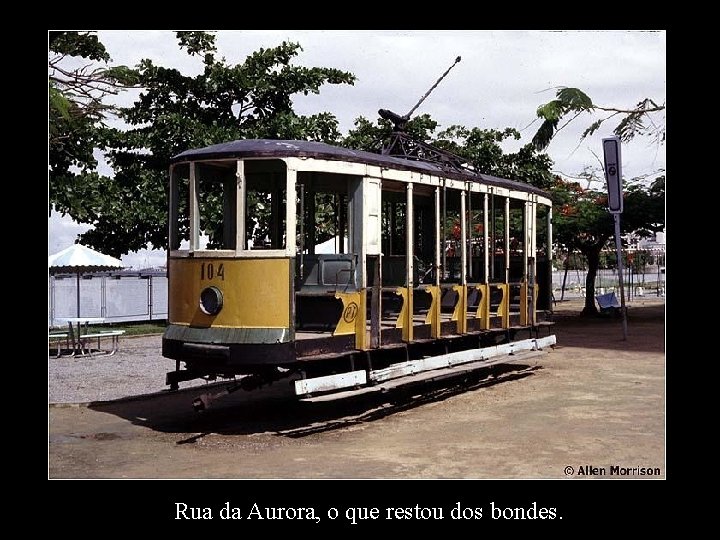 Rua da Aurora, o que restou dos bondes. 