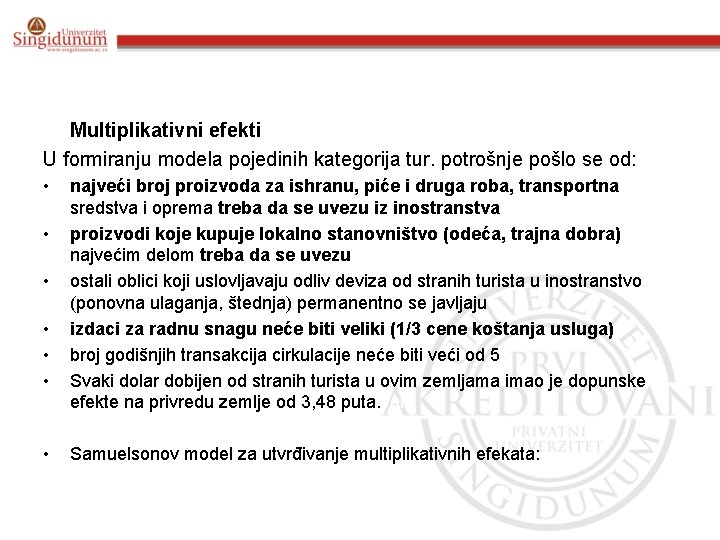  • uspostavljanje standardizovanih, ujednačenih pravila, koja Multiplikativni efekti U formiranju modela pojedinih kategorija