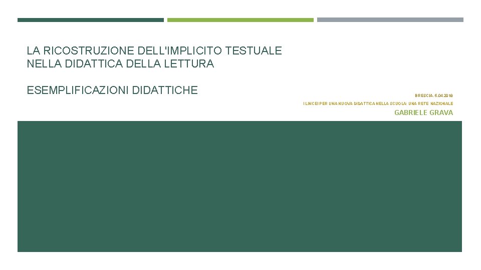 LA RICOSTRUZIONE DELL'IMPLICITO TESTUALE NELLA DIDATTICA DELLA LETTURA ESEMPLIFICAZIONI DIDATTICHE BRESCIA, 5. 04. 2018