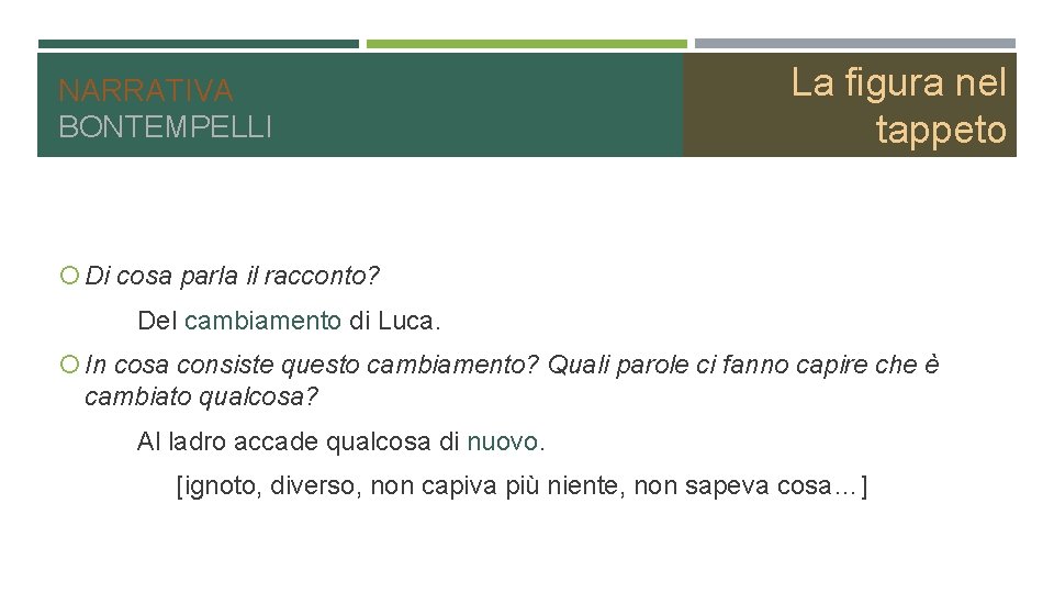 NARRATIVA BONTEMPELLI La figura nel tappeto Di cosa parla il racconto? Del cambiamento di