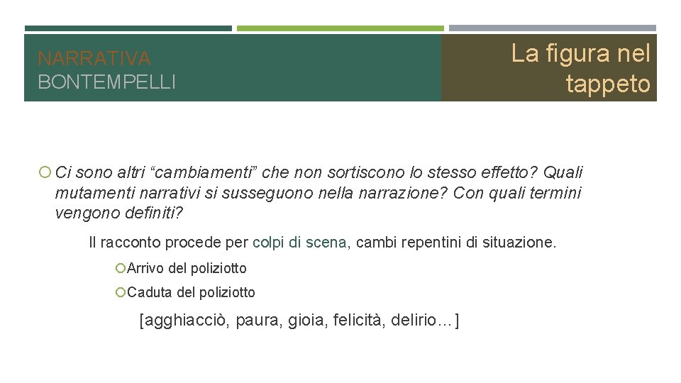 NARRATIVA BONTEMPELLI La figura nel tappeto Ci sono altri “cambiamenti” che non sortiscono lo