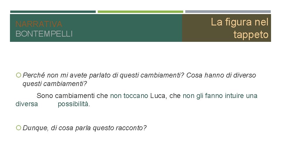 NARRATIVA BONTEMPELLI La figura nel tappeto Perché non mi avete parlato di questi cambiamenti?