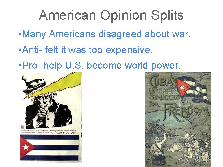 American Opinion Splits • Many Americans disagreed about war. • Anti- felt it was